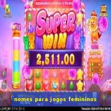 nomes para jogos femininos